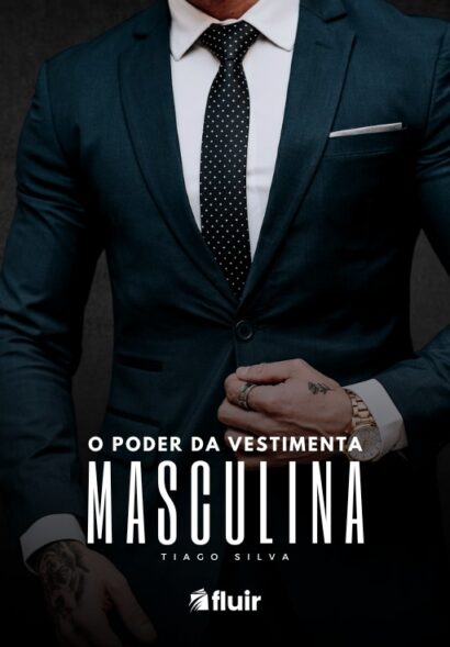 O Poder da Vestimenta Masculina